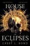 [House of Eclipses 01] • House of Eclipses